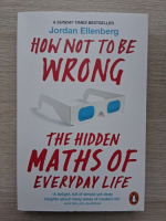 Jordan Ellenberg - How not to be wrong. The hidden maths of everyday life