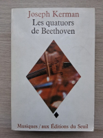 Joseph Kerman - Les quatuors de Beethoven