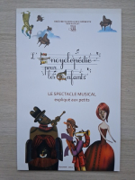 L'encyclopedie pour les enfants. Le spectacle musical explique aux petits