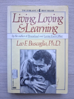 Leo Buscaglia - Living, loving & learning