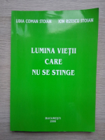 Lidia Coman Stoian - Lumina vietii care nu se stinge