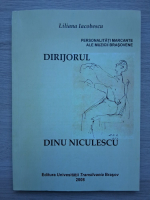 Liliana Iacobescu - Dirijorul Dinu Niculescu