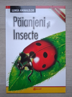 Lumea animalelor. Paianjeni si insecte