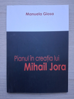 Manuela Giosa - Pianul in creatia lui Mihail Jora