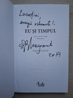 Margareta Paslaru - Eu si timpul. Viata, vocatie, viziune (cu autograful autoarei)