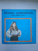 Maria Costioaia, Orchestra Viorel Leanca - Alina, dorule, alina