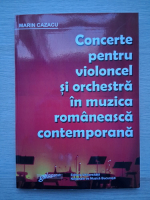 Marin Cazacu - Concerte pentru violoncel și orchestră în muzica românească contemporană