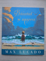 Max Lucado - Baiatul si marea