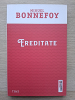 Miguel Bonnefoy - Ereditate