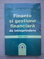 Mihai Toma, Felicia Alexandru - Finante si gestiune financiara de intreprindere. Editia a doua