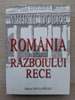 Mihail Dobre - Romania la sfarsitul Razboiului Rece