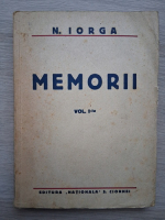 N. Iorga - Memorii (volumul 1, contine semnatura de tiraj, 1930)