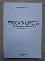 Nelida Nedelcut - Semiografia pianistica in creatia romaneasca a secolului XX