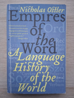 Nicholas Ostler - Empires of the word. A language history of the world