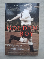 Nick Varley - Golden boy. A biography of Wilf Mannion