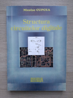 Nicolae Cupcea - Structura circuitelor digitale