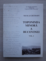 Nicolai Gramada - Toponimia minora a Bucovinei (volumul 1)