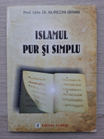 Nuredin Ibram - Islam pur si simplu