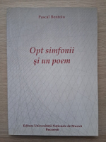 Pascal Bentoiu - Opt simfonii si un poem