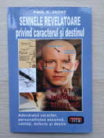Paul C. Jagot - Semnele revelatoare privind caracterul si destinul