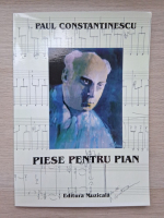Paul Constantinescu - Piese pentru pian (partituri)