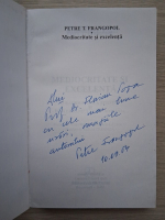 Petre T. Frangopol - Mediocritate si excelenta. O radiografie a stiintei si a invatamantului din Romania (cu autograful si dedicatia autorului)