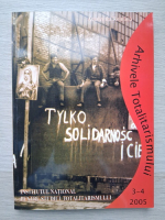 Revista Arhivele totalitarismului, nr. 3-4, 2005