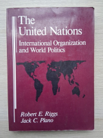 Robert E. Riggs - The united nations. International organization and world politics