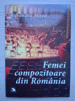 Ruxandra Mirea - Femei compozitoare din Romania