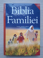 Sally Ann Wright - Biblia familiei. Povestiri, meditatii si rugaciuni pentru fiecare zi