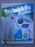 Schimbarile climatice. Invata despre ele