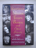 Schuyler Chapin - Sopranos, Mezzos, Tenors, Bassos, and other friends