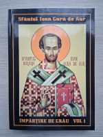 Sfantul Ioan Gura de Aur - Impartire de grau (volumul 1)
