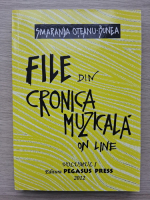 Smaranda Oteanu Bunea - File din cronica muzicala on line (volumul 1)