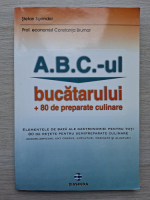 Stefan Sgander, Constanta Brumar - A.B.C.-ul bucatarului. Plus 80 de preparate culinare