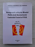 Stenogramele sedintelor Biroului Politic si ale Secretariatului Comitetului Central al P.M.R. (volumul 4, partea 1)  