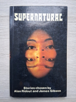Supernatural. Stories chosen by Alan Ridout and James Gibson