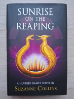 Suzanne Collins - The hunger games. Sunrise on the reaping