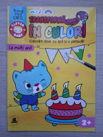 Transforma apa in culori. La multi ani! (carte de colorat)