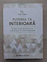 Ursula Sandner - Puterea ta interioara. Invinge-ti emotiile negative si construieste-ti o minte sanatoasa