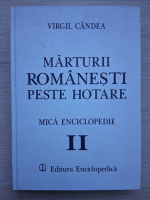Virgil Candea - Marturii romanesti peste hotare. Mica enciclopedie, volumul 2. India-Olanda