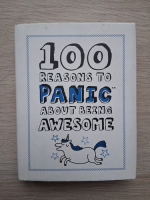 100 reasons to panic about being awesome