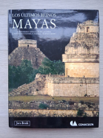 A. Benavides Castillo, M. de la Garza - Los ultimos reinos Mayas