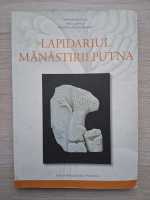 Adrian Andrei Rusu, Radu Lupescu - Lapidariul Manastirii Putna