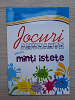 Alexandra Manea - Jocuri amuzante pentru minti istete. Clasa 1