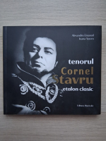 Alexandru Emanoil - Tenorul Cornel Stavru. Etalon clasic
