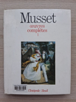 Alfred de Musset - Oeuvres completes (volumul 1)