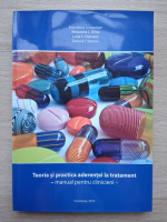 Ana-Maria Schweitzer, Alexandra L. Dima - Manual pentru clinicieni. Teoria si practica aderentei la tratament