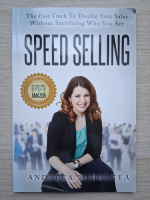 Andreea Mihalcea - Speed selling. The fast track to double your sales without sacrificing who you are