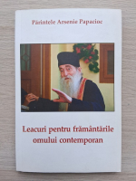 Arsenie Papacioc - Leacuri pentru framantarile omului contemporan